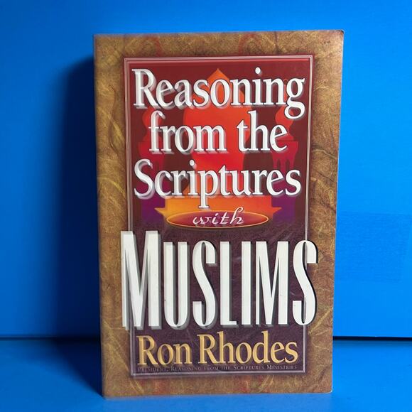 Reasoning from the Scriptures with Muslims by Ron Rhodes (2002, Paperback) - Picture 1 of 8
